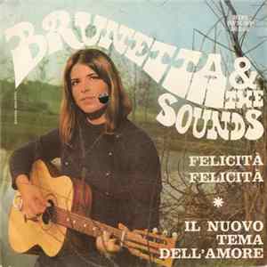 Brunetta & The Sounds - Felicità Felicità / Il Nuovo Tema Dell'Amore FLAC