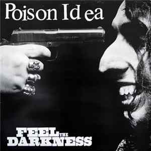 Poison Idea - Feel The Darkness FLAC