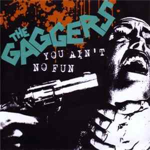 The Gaggers - You Ain't No Fun FLAC