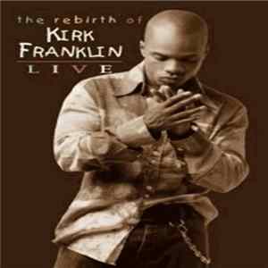 Kirk Franklin - The Rebirth Of Kirk Franklin (Live) FLAC