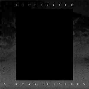 Lifecutter - Siclar Remixes FLAC
