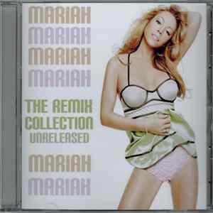 Mariah Carey - The Remix Collection - Unreleased FLAC