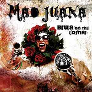 Mad Juana - Bruja On The Corner FLAC