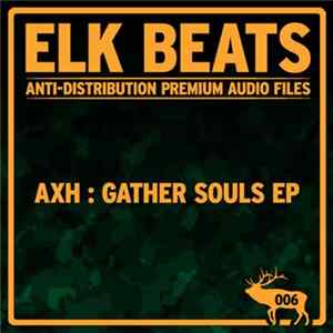 AxH - Gather Souls EP FLAC