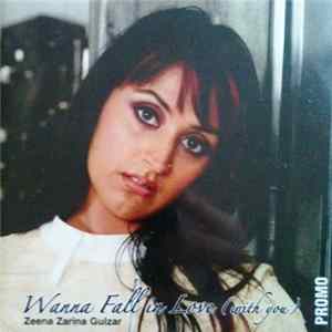 Zeena Zarina Gulzar - Wanna Fall In Love ( With You ) FLAC