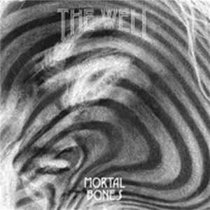 The Well - Mortal Bones FLAC