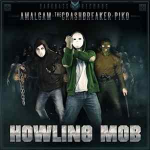 The CrashBreaker, Piko , Amalgam - Howling Mob EP FLAC