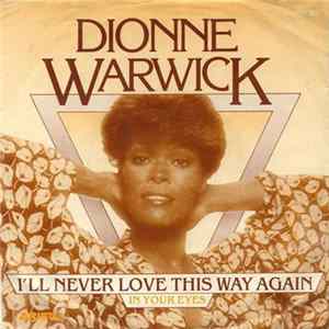 Dionne Warwick - I'll Never Love This Way Again FLAC