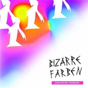Hans Ehlert Hamburg - Bizarre Farben FLAC
