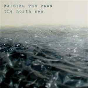 Raising The Fawn - The North Sea FLAC