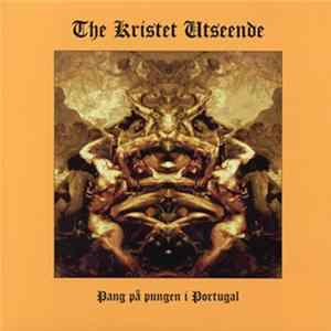 The Kristet Utseende - Pang På Pungen I Portugal FLAC
