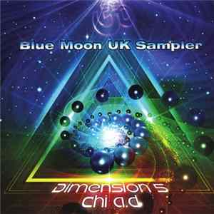 Dimension 5 / Chi-A.D. - Blue Moon UK Sampler FLAC