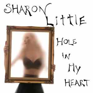 Sharon Little - Hole In My Heart FLAC