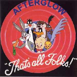 Afterglow - That's All Folks! FLAC