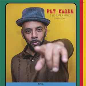 Pat Kalla & Le Super Mojo - Combattant FLAC