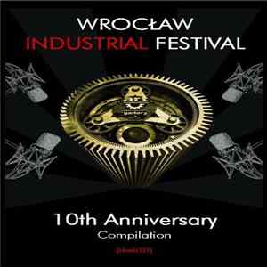 Various - Wroclaw Industrial Festival (10th Anniversary Compilation) FLAC