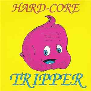 Hard-Core Tripper - Hard-Core Tripper FLAC