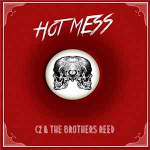 C2 And The Brothers Reed - Hot Mess FLAC