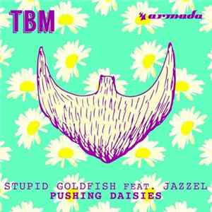 Stupid Goldfish Feat. Jazzel - Pushing Daisies FLAC