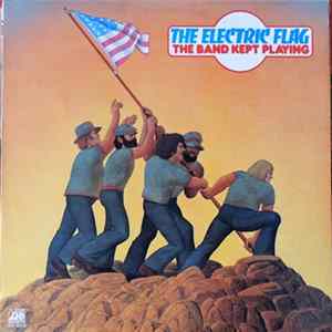 The Electric Flag - The Band Kept Playing FLAC