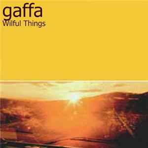 Gaffa - Wilful Things FLAC