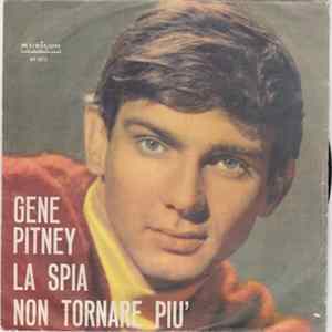 Gene Pitney - La Spia / Non Tornare Più FLAC