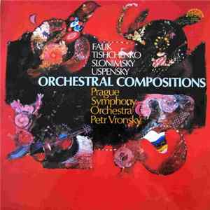 Yuri Falik / Boris Tishchenko / Sergey Slonimskij / Vladislav Uspenskij - The Prague Symphony Orchestra, Petr Vronský - Orchestral Compositions FLAC