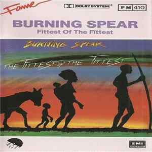 Burning Spear - The Fittest Of The Fittest FLAC
