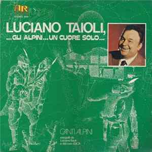 Luciano Tajoli - Coro Idica Di Clusone - Luciano Tajoli, ...Gli Alpini... Un Cuore Solo... FLAC