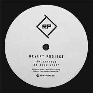 Revert Project - Luminous / 1990 What? FLAC