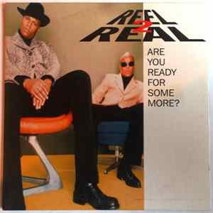 Reel 2 Real - Are You Ready For Some More? FLAC