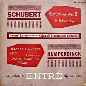 Schubert / Humperdinck - Howard Barlow, Columbia Broadcasting Symphony - Symphony No.2 In B-Flat Major/ Hänsel Und Gretel Suite - Overture • Dream Pantomine • Waltz FLAC