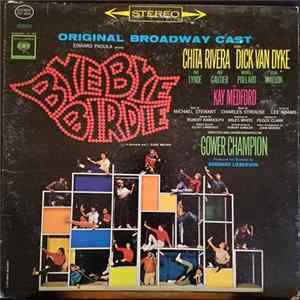 Bye Bye Birdie Original Broadway Cast with Chita Rivera, Dick Van Dyke , Paul Lynde, Dick Gautier, Michael J. Pollard, Susan Watson and Kay Medford - Bye Bye Birdie FLAC