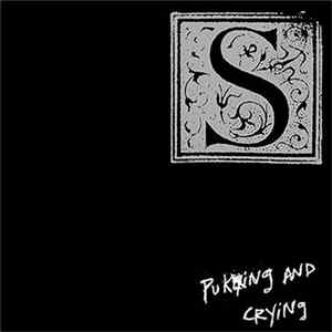 S - Puking And Crying FLAC