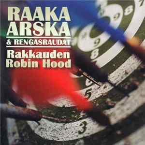 Raaka-Arska & Rengasraudat - Rakkauden Robin Hood FLAC