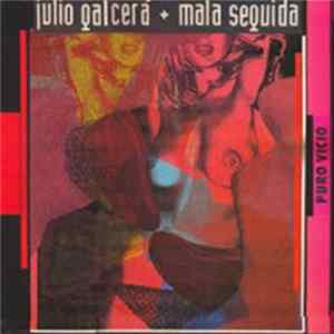 Julio Galcerá + Mala Seguida - Puro Vicio FLAC