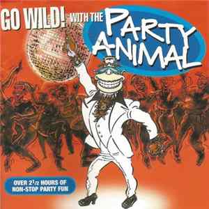 Various - Go Wild! With The Party Animal FLAC