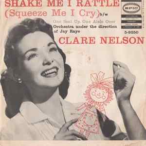 Clare Nelson - Shake Me I Rattle (Squeeze Me I Cry) / One Seat Up, One Aisle Over FLAC
