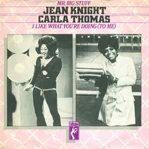 Jean Knight / Carla Thomas - Mr. Big Stuff / I Like What You're Doing To Me FLAC