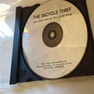The Bicycle Thief - You Come And Go Like A Pop Song FLAC