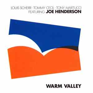 Louis Scherr, Tommy Cecil, Tony Martucci Featuring Joe Henderson - Warm Valley FLAC