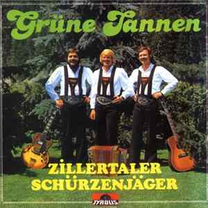 Zillertaler Schürzenjäger - Grüne Tannen FLAC