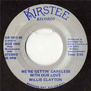 Willie Clayton - We're Gettin' Careless With Our Love FLAC
