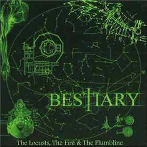 Bestiary - Locusts, Fire and Plumbline FLAC