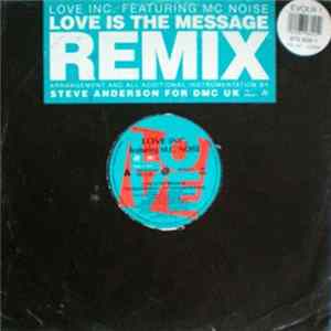 Love Inc. Featuring MC Noise - Love Is The Message (Remix) FLAC