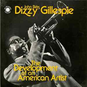 Dizzy Gillespie - The Development Of An American Artist FLAC