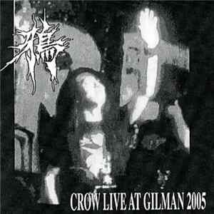 Crow - Live At Gilman 2005 FLAC