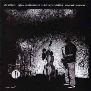 Joe McPhee, Pascal Niggenkemper, Ståle Liavik Solberg - Imaginary Numbers FLAC