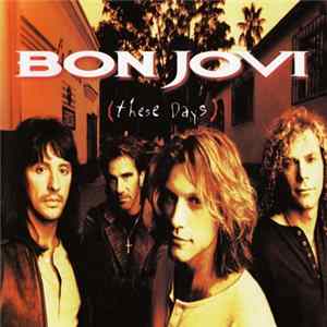 Bon Jovi - These Days FLAC