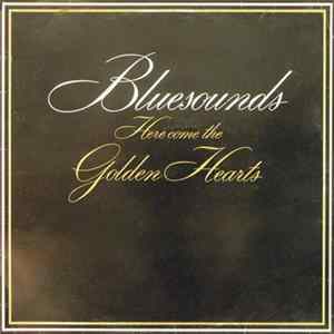 Bluesounds - Here Come The Golden Hearts FLAC